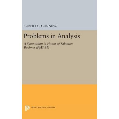 Problems in Analysis: A Symposium in Honor of Salomon Bochner (PMS-31) Hardcover, Princeton University Press