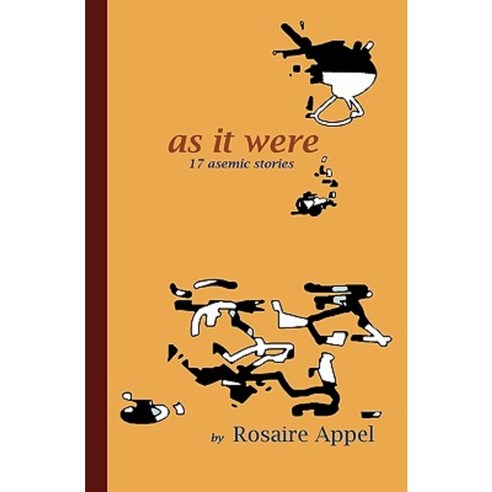 As It Were: 17 Asemic Stories Paperback, Createspace