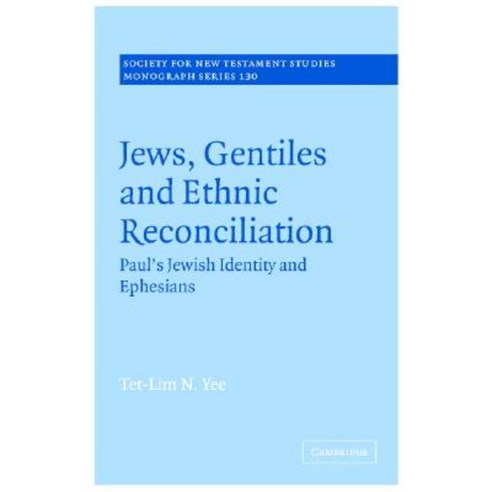 Jews Gentiles and Ethnic Reconciliation: Paul''s Jewish Identity and Ephesians Hardcover, Cambridge University Press
