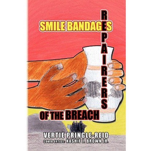 Smile Bandages Repairers of the Breach Hardcover, Xlibris Corporation