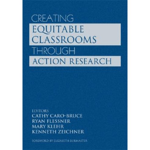 Creating Equitable Classrooms Through Action Research Hardcover, Corwin ...