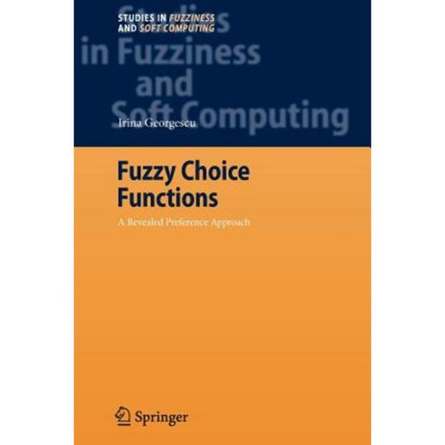 Fuzzy Choice Functions: A Revealed Preference Approach Paperback, Springer