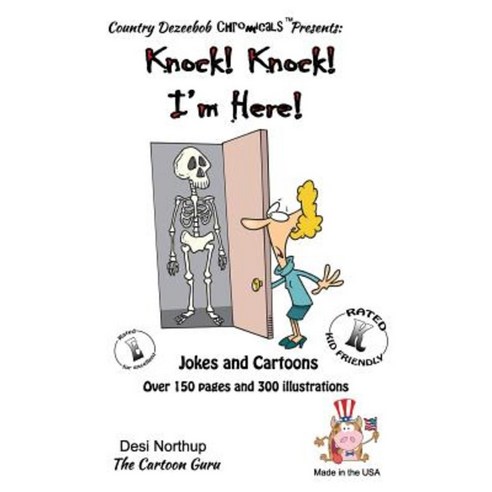 Knock Knock -- I''m Here -- Jokes and Cartoons: In Black + White Paperback, Createspace Independent Publishing Platform