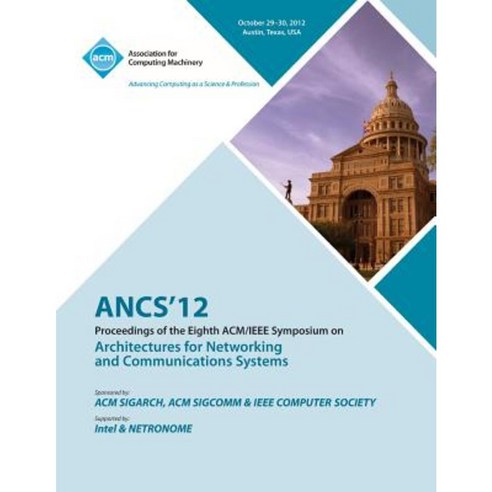 Ancs 12 Proceedings of the Eighth ACM/IEEE Symposium on Architectures for Networking and Communications Systems Paperback, ACM