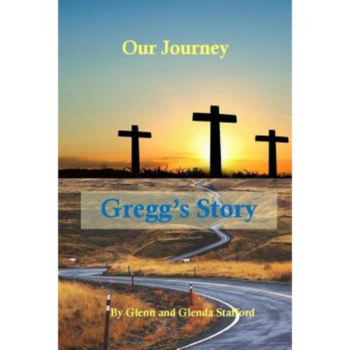 Our Journey: Gregg''s Story Paperback, Bright Avenue Publishing