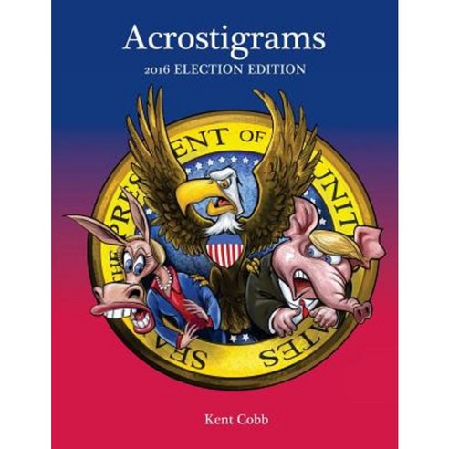 Acrostigrams: 2016 Election Edition Paperback, Speed-O-Light Press