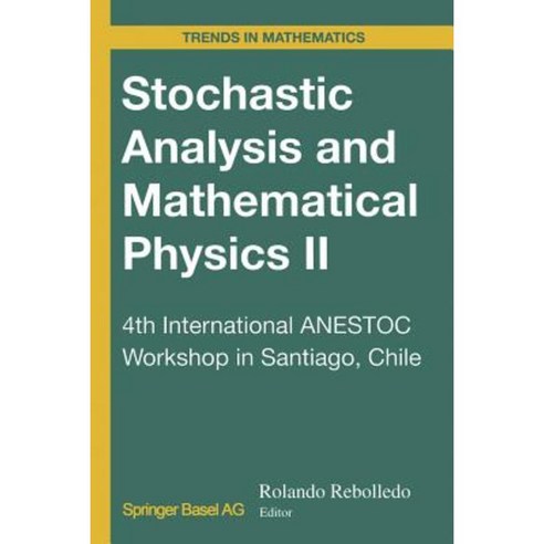 Stochastic Analysis and Mathematical Physics II: 4th International Anestoc Workshop in Santiago Chile Paperback, Birkhauser