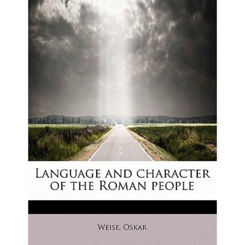 Language and Character of the Roman People Paperback, BiblioLife