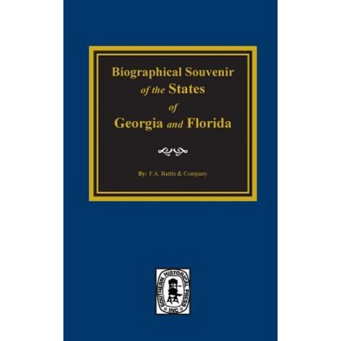 Biographical Souvenior of the States of Georgia & Florida. Hardcover, Southern Historical Press, Inc.