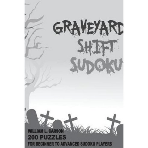 Graveyard Shift Sudoku Paperback, Createspace Independent Publishing Platform