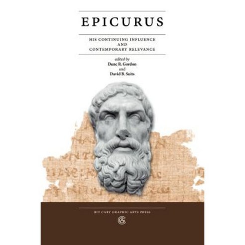 Epicurus: His Continuing Influence and Contemporary Relevance Paperback, RIT Cary Graphic Arts Press