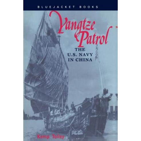 Yangtze Patrol: The U.S. Navy in China Paperback, US Naval Institute Press