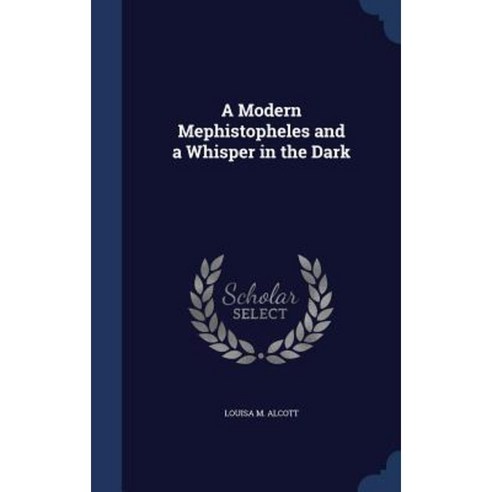 A Modern Mephistopheles and a Whisper in the Dark Hardcover, Sagwan Press