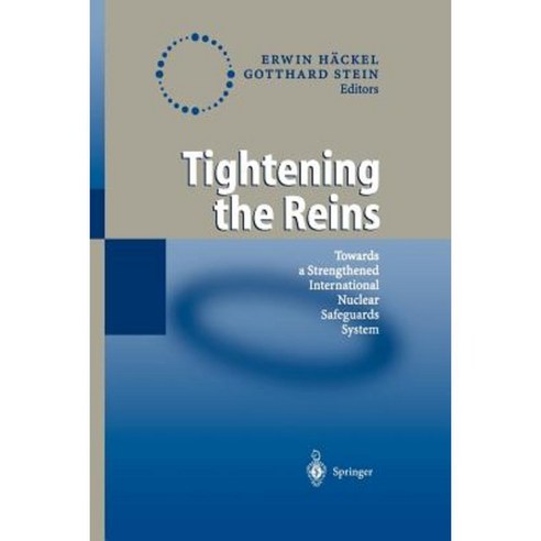 Tightening the Reins: Towards a Strengthened International Nuclear Safeguards System Paperback, Springer