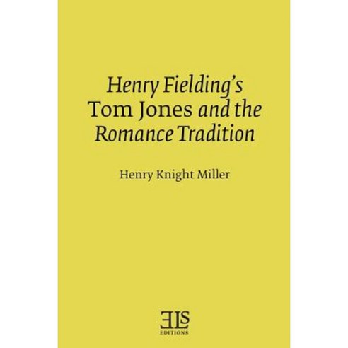 Henry Fielding''s Tom Jones and the Romance Tradition Paperback, Createspace Independent Publishing Platform