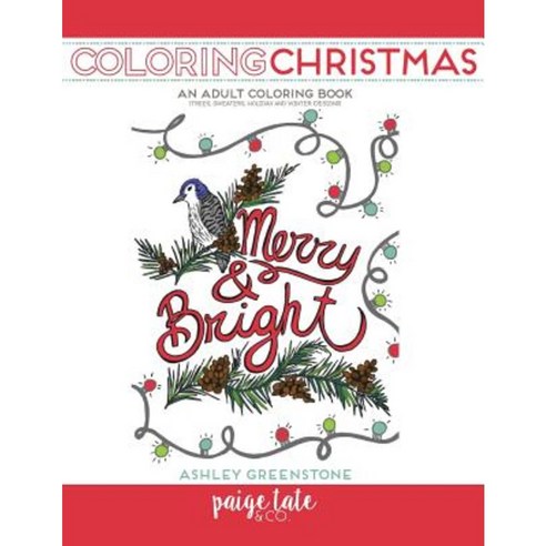 Coloring Christmas: An Adult Coloring Book (Trees Sweaters and Winter Designs) Paperback, Paige Tate & Co.