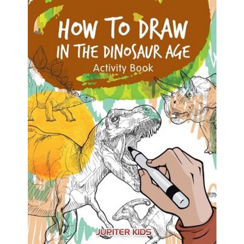 How to Draw in the Dinosaur Age Activity Book Paperback, Jupiter Kids