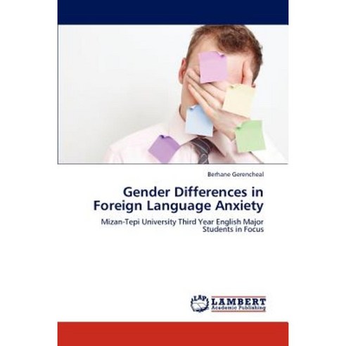 Gender Differences in Foreign Language Anxiety Paperback, LAP Lambert Academic Publishing