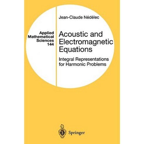 Acoustic and Electromagnetic Equations: Integral Representations for Harmonic Problems Hardcover, Springer