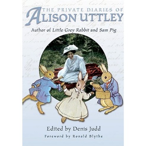 The Private Diaries of Alison Uttley: Author of Little Grey Rabbit and Sam Pig Hardcover, Remember When