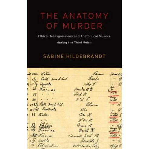 The Anatomy of Murder: Ethical Transgressions and Anatomical Science During the Third Reich Hardcover, Berghahn Books