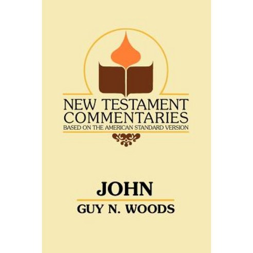John: A Commentary of the Gospel According to John Paperback, Gospel Advocate Company