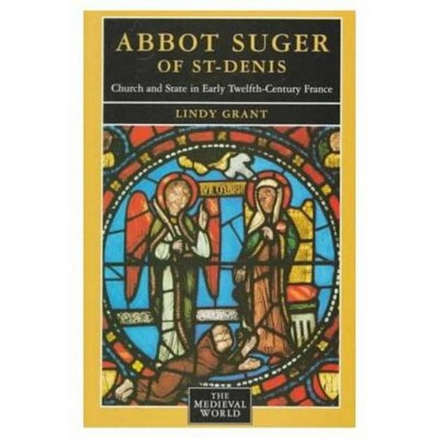 Abbot Suger of St-Denis: Church and State in Early Twelfth-Century France Paperback, Longman Publishing Group