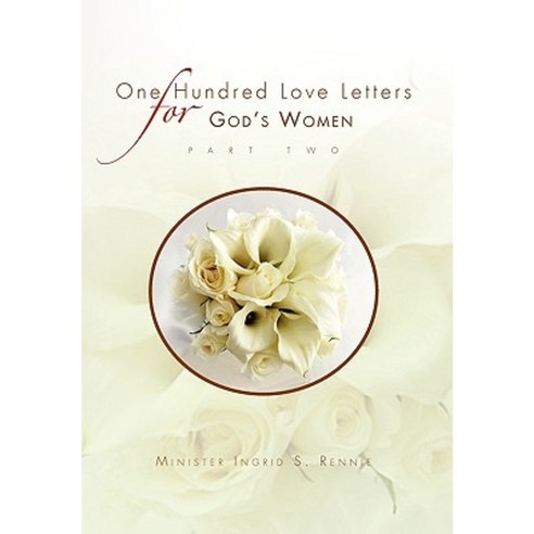 One Hundred Love Letters for God''s Women Part Two Paperback, Xlibris Corporation