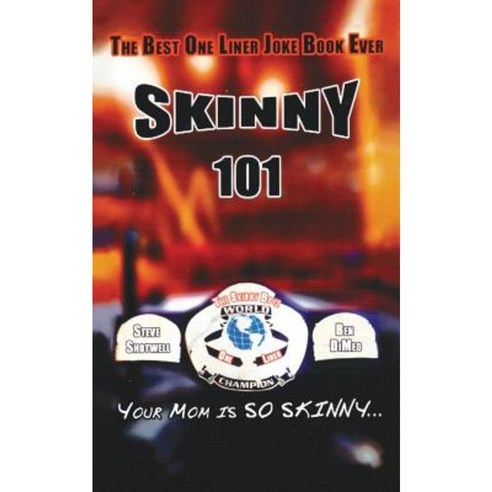 Skinny 101: The Best One Liner Joke Book Ever Paperback, Authorhouse