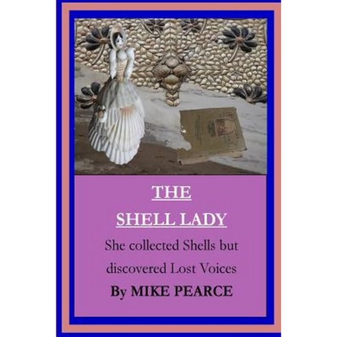 The Shell Lady: She Collected Shells But Dicovered Lost Voices ...