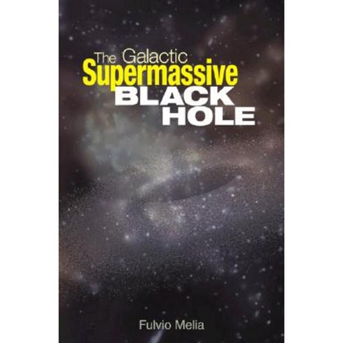 The Galactic Supermassive Black Hole Paperback, Princeton University Press