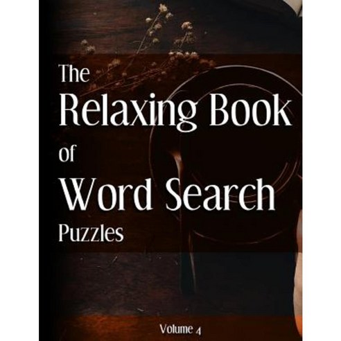 The Relaxing Book of Word Search Puzzles Volume 4 Paperback, Createspace Independent Publishing Platform