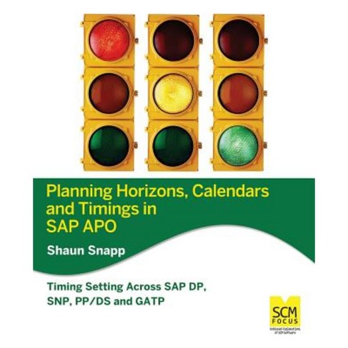 Planning Horizons Calendars and Timings in SAP Apo Paperback, Scm Focus