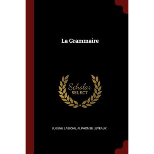 La Grammaire Paperback, Andesite Press