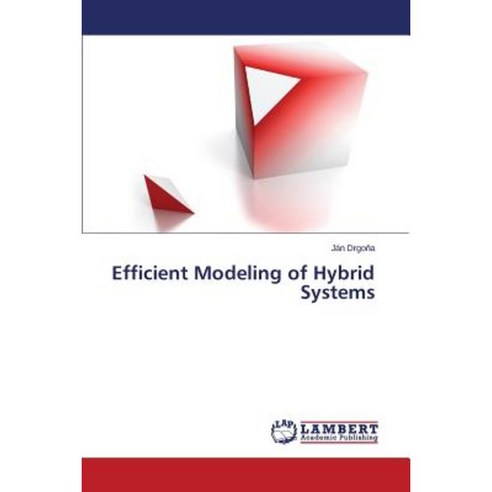 Efficient Modeling of Hybrid Systems Paperback, LAP Lambert Academic Publishing