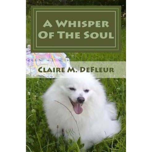 A Whisper of the Soul Paperback, Createspace Independent Publishing Platform