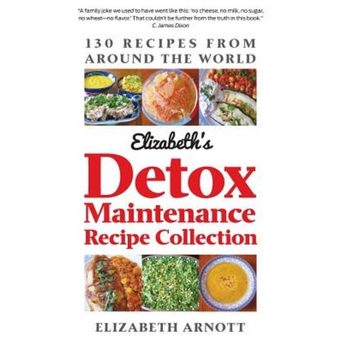 Detox Maintenance Recipe Collection: 130 Recipes from Around the World Paperback, Hamaca Press