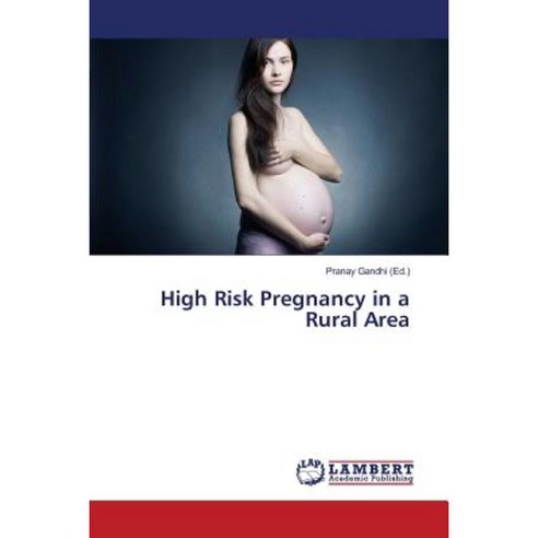 High Risk Pregnancy in a Rural Area Paperback, LAP Lambert Academic Publishing