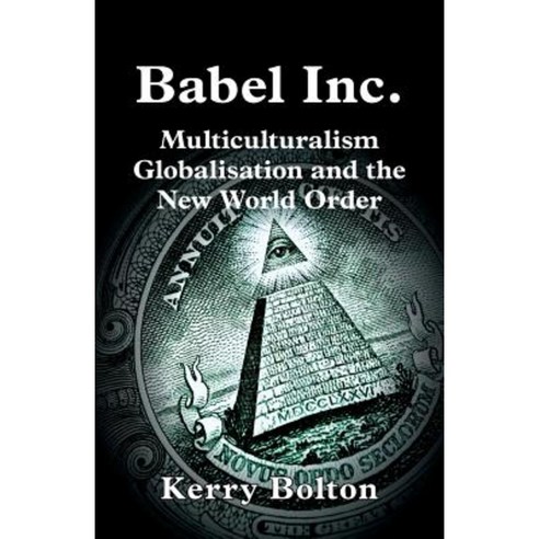 Babel Inc. Multiculturalism Globalisation and the New World Order Paperback, Black House Publishing