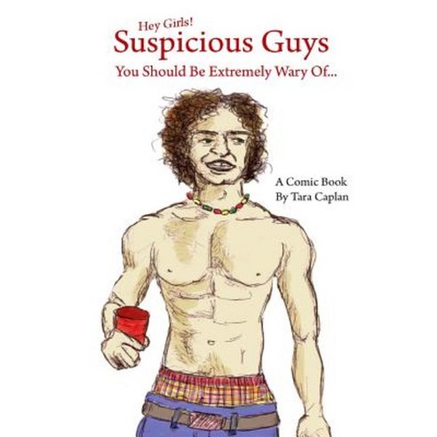 Suspicious Guys You Should Be Extremely Wary Of... Paperback, Tara Caplan