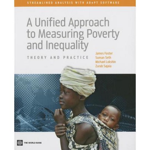 A Unified Approach to Measuring Poverty and Inequality: Theory and Practice Paperback, World Bank Publications