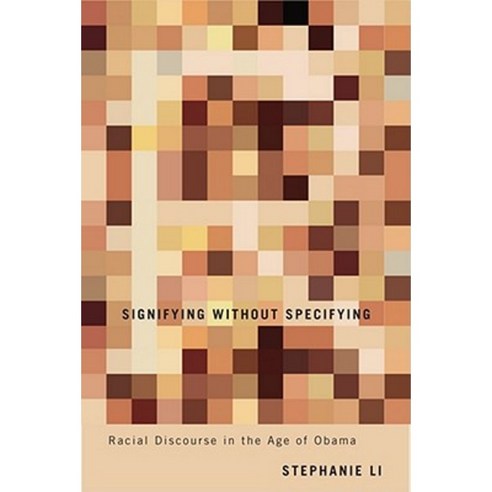 Signifying Without Specifying: Racial Discourse in the Age of Obama Hardcover, Rutgers University Press