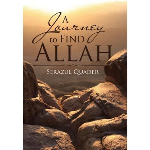 A Journey to Find Allah Hardcover, Xlibris
