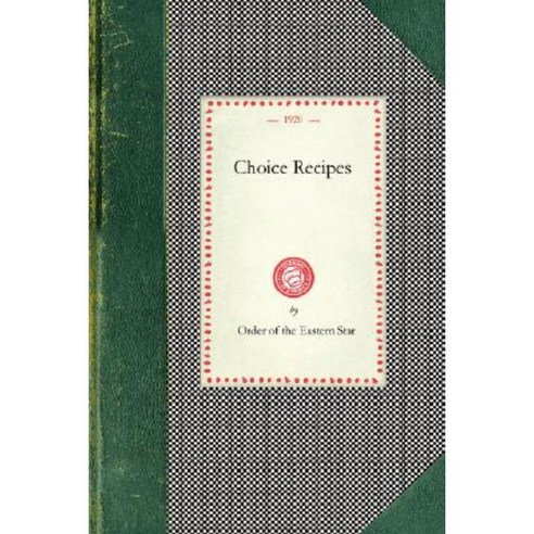 Choice Recipes (Order of Eastern Star) Paperback, Applewood Books