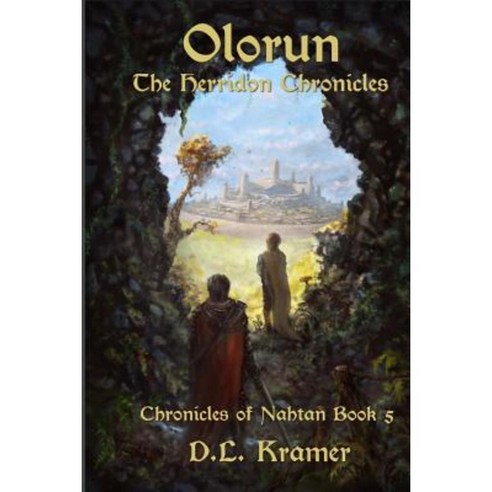 Olorun: Chronicles of Nahtan Book 4 Paperback, Createspace Independent Publishing Platform