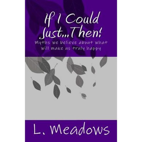If I Could Just...Then! Paperback, Createspace Independent Publishing Platform