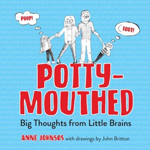 Potty-Mouthed: Big Thoughts from Little Brains Paperback, Sparkpress