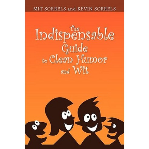 The Indispensable Guide to Clean Humor and Wit Paperback, Xlibris Corporation