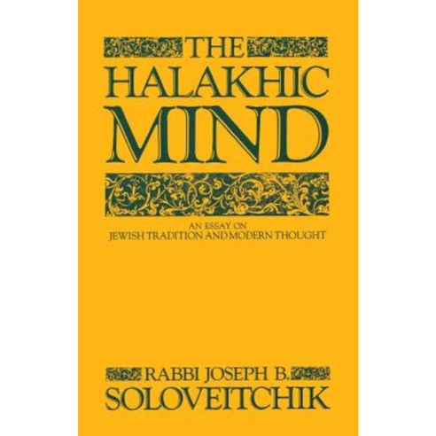 The Halakhic Mind: An Essay on Jewish Tradition and Modern Thought Paperback, Seth Press