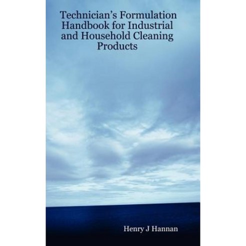 Technician''s Formulation Handbook for Industrial and Household Cleaning Products Hardcover, Kyral LLC